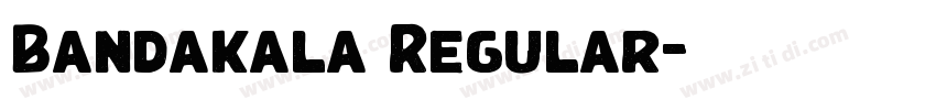 Bandakala Regular字体转换 Bandakala Regular字体转换